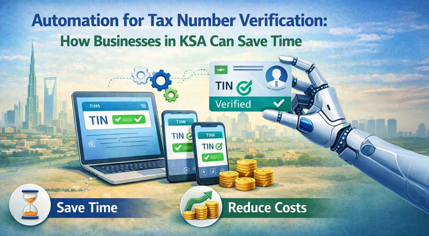 Automation for Tax Number Verification: How Businesses in KSA Can Save Time