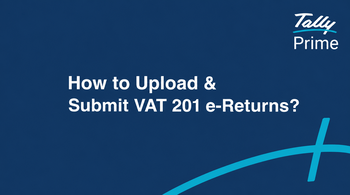 How to upload & submit VAT 201 e-Returns