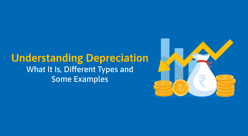 Understanding Depreciation: What It Is, Different Types, and Some Examples