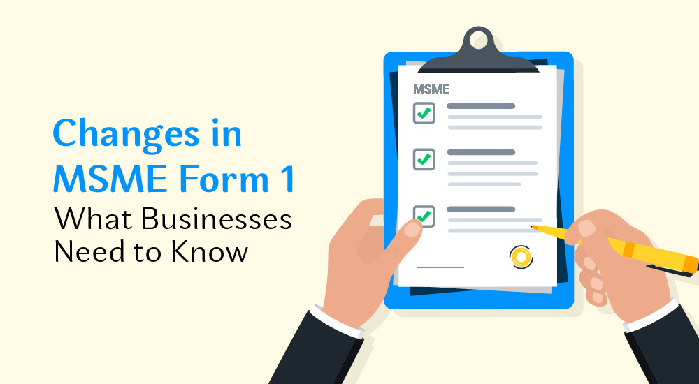 Changes in MSME Form 1: What Businesses Need to Know