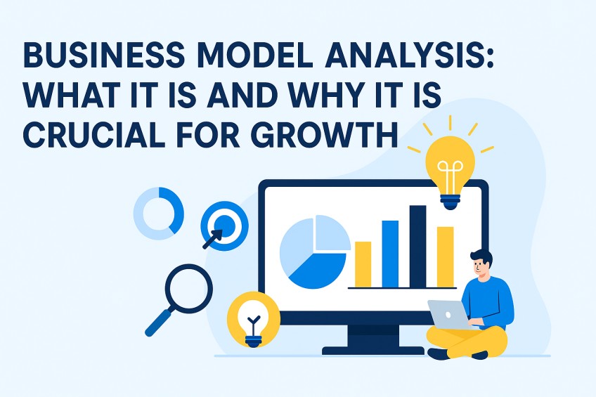 Business Model Analysis: What it is and Why it is Crucial for Growth