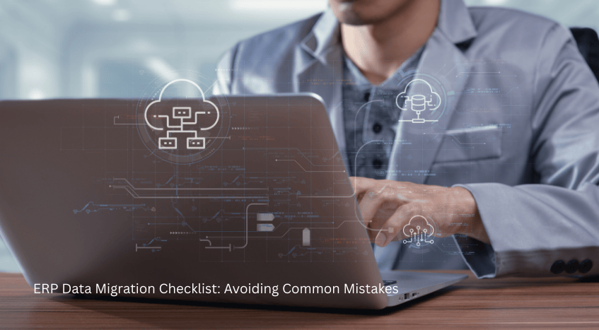ERP Data Migration Checklist: Avoiding Common Mistakes