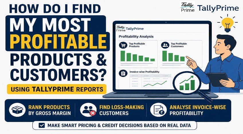 How Business Owners and CAs Use TallyPrime to Identify the Most Profitable Products and Customers