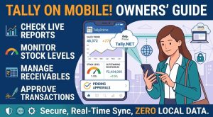 TallyPrime’s Mobile Experience: What Owners Can Check and Do On the Go