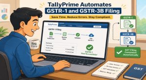How TallyPrime Automates GSTR-1 and GSTR-3B Filing